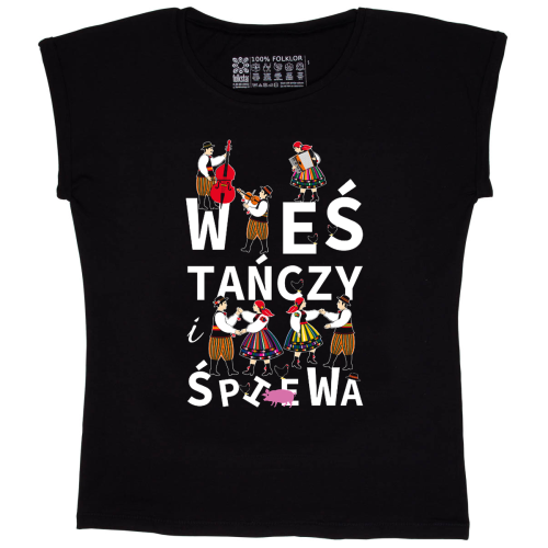 Damska koszulka t-shirt Wieś tańczy i  śpiewa
