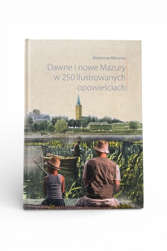 Książka Dawne i nowe Mazury Waldemar Mierzwa