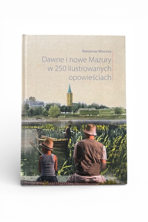 Książka Dawne i nowe Mazury Waldemar Mierzwa